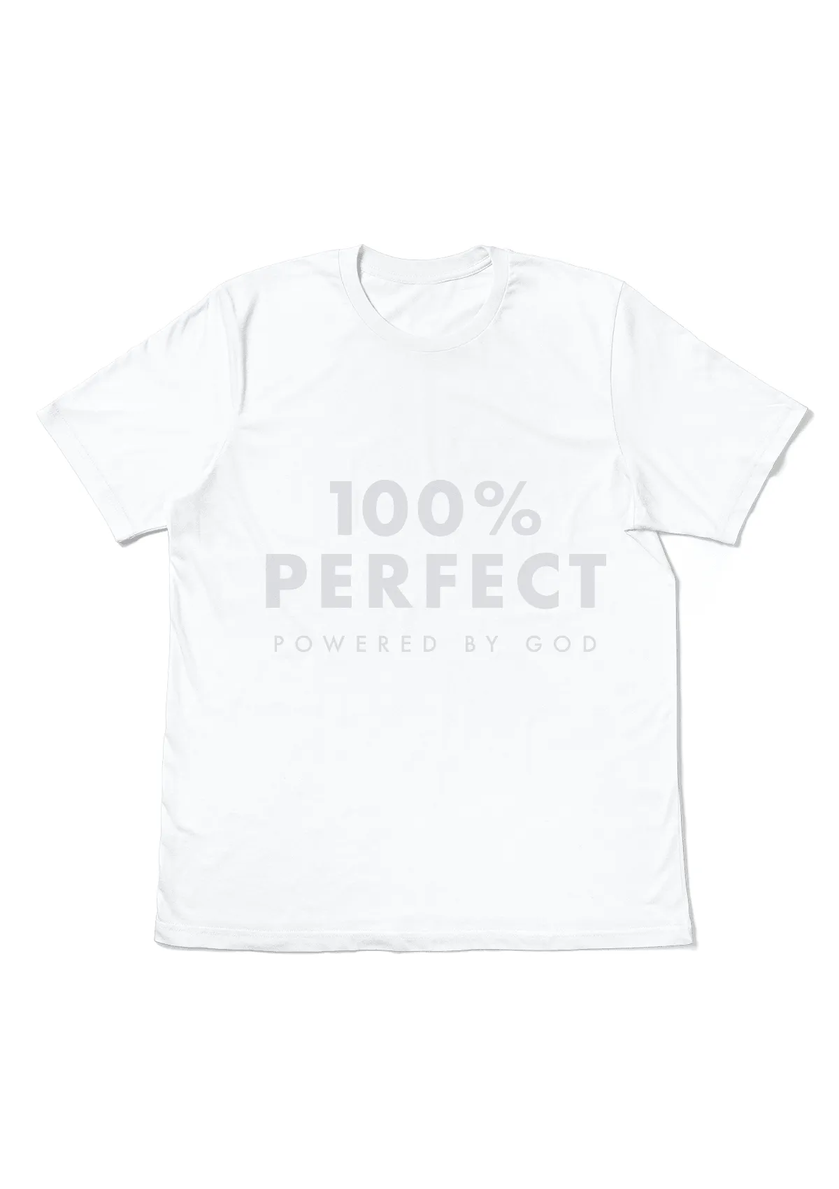 100% Perfect - Powered by God Unisex White T-Shirt